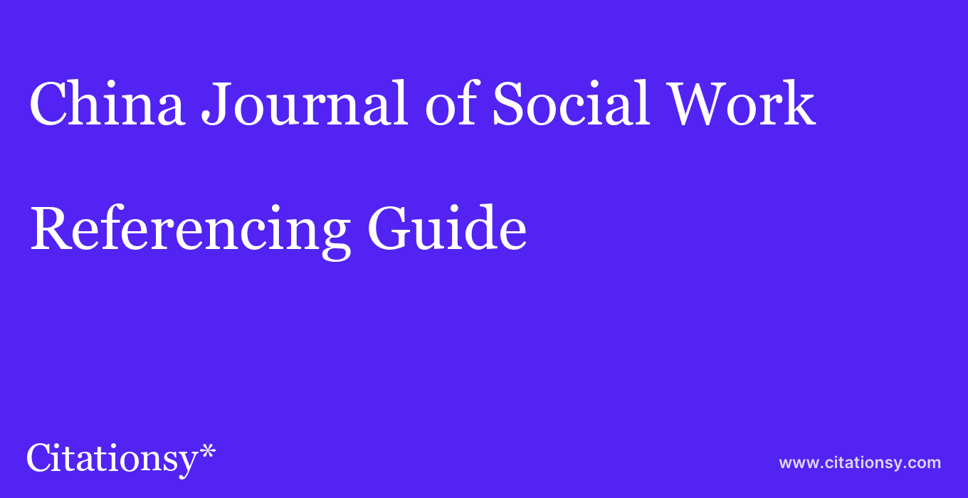 cite China Journal of Social Work  — Referencing Guide